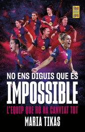 Edicions 62, No ens diguis que es impossible - Maria Tikas