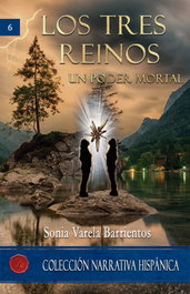 Los tres reinos. Un poder mortal, Sonia Varela Barrientos - LACRE