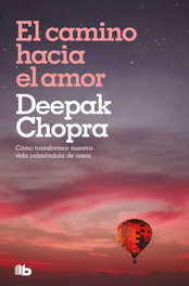 El camino hacia el amor, Deepak Chopra - EDICIONES B