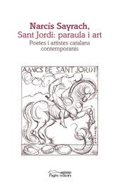 PAGES EDITORS, NARCÍS SAYRACH, SANT JORDI: PARAULA I ART - VV.AA.