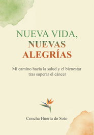 Nueva vida, nuevas alegrías, Concha Huerta de Soto - UNION EDITORIAL