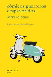 Comicos guerreros despavoridos, Stefano Benni - AMARILLO EDITORA