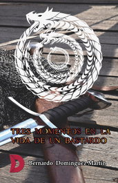 Tres momentos en la vida de un bastardo, Bernardo Domínguez Martín - DIFUNDIA