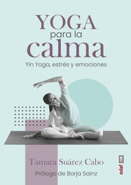Yoga para la calma, Tamara Suárez Cabo - EDAF EDITORIAL