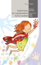 SUPERMARA, LOS SUPERPODERES NUNCA ACABAN, Teresa Broseta; Toni Cabo - ALGAR EDITORIAL