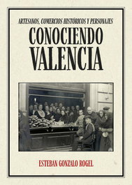 Conociendo Valencia, Esteban Gonzalo Rogel - NPQ EDITORES