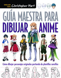 Guía maestra para dibujar anime, Christopher Hart - DRAC