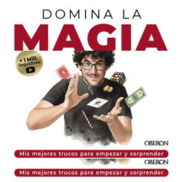 OBERON, Domina la magia. Los mejores trucos para sorprender - Borja Montón Rodríguez