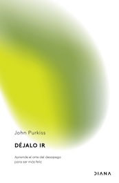 Déjalo ir, John Purkiss - DIANA EDITORIAL