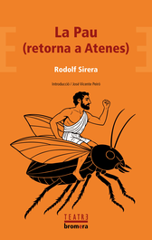 La Pau (retorna a Atenes), Rodolf Sirera - BROMERA EDICIONS