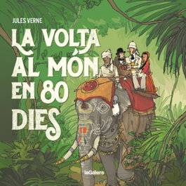 La volta al món en 80 dies, Jules Verne - LA GALERA