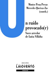 Un ruído procado(r). Voces arredor de Luísa Villalta, Marta Dacosta - LAIOVENTO, S.L.