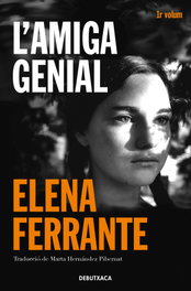 L'amiga genial, Elena Ferrante - DEBUTXACA