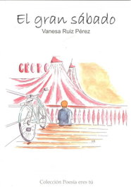 EL GRAN SÁBADO, Vanesa Ruíz Pérez - EDITORIAL POESIA ERES TU