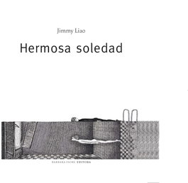 Hermosa soledad, Jimmy Liao - BARBARA FIORE