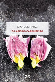 O lapis do carpinteiro, Manuel Rivas - XERAIS