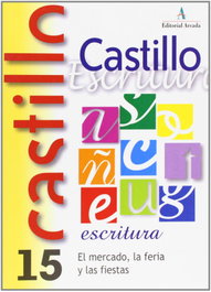 Castillo Escritura 15. Mercado, Feria y Fiestas, AA.VV. - NADAL EDARCA EDITORIAL