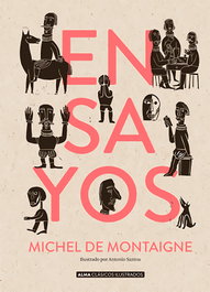 Ensayos, Michel de Montaigne - EDITORIAL ALMA