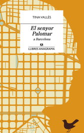 El senyor Palomar a Barcelona, Tina Vallès - ANAGRAMA