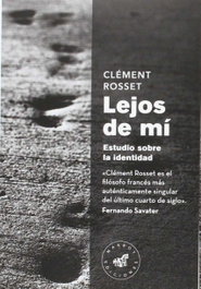 Lejos de mí, Clément Rosset - MARBOT