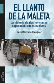 El llanto de la maleta, David Serrano Blanquer - MILENIO EDITORIAL