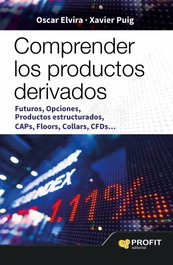 Comprender Los Productos Derivados Futur, Oscar Elvira - PROFIT