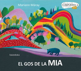 KALANDRAKA, El gos de la Mia - Mariann Máray