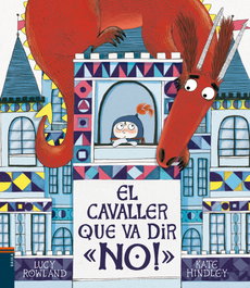 EL CAVALLER QUE VA DIR 'NO'!, Lucy Rowland - BAULA