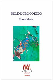 Pel de crocodilo, Rosana Murias - MEDULIA