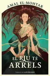 El riu te arrels, Amal El-Mohtar - MAIMES