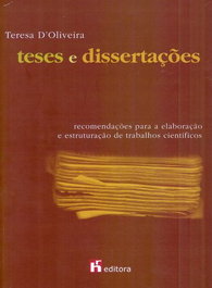 EDITORA RH, Teses e Dissertações: Recomendações para a Elaboração e Estruturação de Trabalhos Científicos - Teresa D'Oliveira