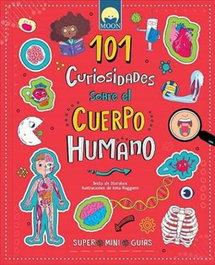 MOON, 101 curiosidades sobre el cuerpo humano - Super Mini Guías