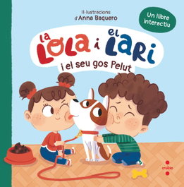CRUILLA, La Lola i el Lari i el seu gos Pelut - Teresa Tellechea