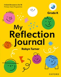Oxford University Press Oxford Resources for IB PYP: My Reflection Journal Kindergarten, AA.VV. - OXFORD UNIVERSITY PRESS