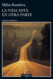 La vida está en otra parte, Milan Kundera - TUSQUETS