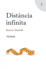 Distància infinita, Ramon Almirall Ferran - TRIPODE