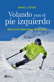 Volando con el pie izquierdo, Rafael Llátser Oliva - LECTIO