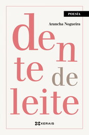 Dente de Leite, Arancha Nogueira - XERAIS