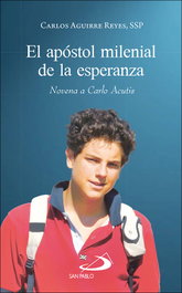 El apóstol milenial de la esperanza, Carlos Aguirre Reyes - SAN PABLO EDITORIAL