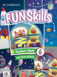 CAMBRIDGE Fun Skills. Student's Pack. Level 6, Bridget Kelly. Stephanie Dimond. - CAMBRIDGE