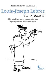 Louis-Joseph Lebert e a SAGMACS, Michelly Ramos de Angelo - ALAMEDA