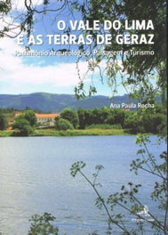 EDIÇOES COLIBRI, O Vale do Lima e as Terras de Geraz - Património Arqueológico, Paisagem e Turismo