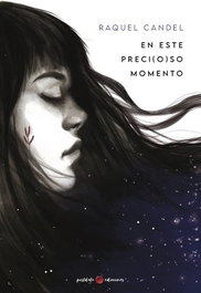 En este preci(o)so momento, Raquel Candel - POSTDATA EDICIONES