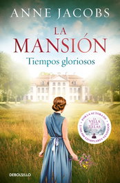 Tiempos gloriosos. La Mansión 1, Anne Jacobs - DEBOLSILLO