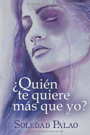 ¿Quién te quiere más que yo?, Soledad Palao Sirés - SOLEDAD PALAO SIRES