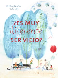 ¿Es muy diferente ser viejo?, Bettina Obrecht - LOGUEZ EDICIONES