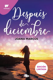 Después de diciembre, Joana Marcús - B DE BOLSILLO