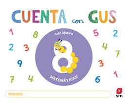 SM, Cuaderno de Matemáticas 8. Cuenta con Gus (5 Años)