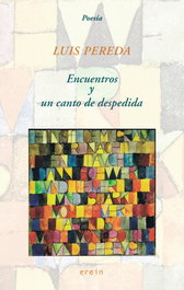 Encuentros y un canto de despedida, Luis Pereda - EREIN EDITORIAL