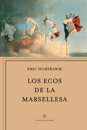 CRITICA, LOS ECOS DE LA MARSELLESA, Eric J. Hobsbawm - CRITICA